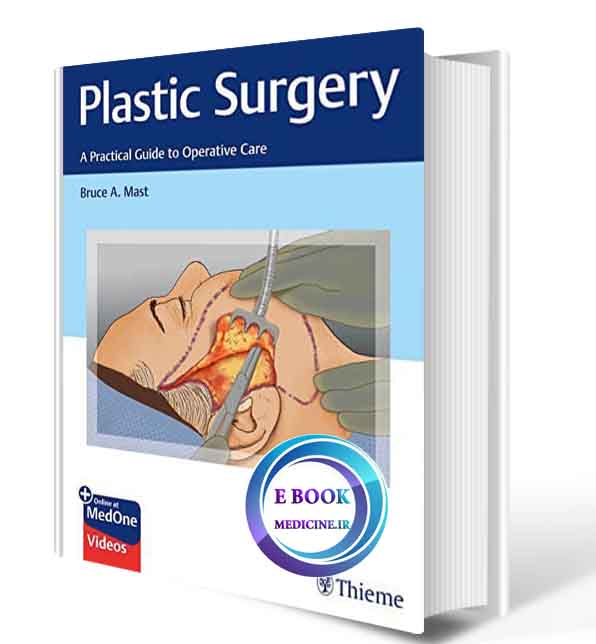 دانلود کتابPlastic Surgery: A Practical Guide to Operative Care2021(ORIGINAL PDF + Videos)